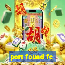 port fouad fc